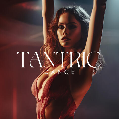 Tantric Dance: Awaken Your Sensuality and Open Erotic Energy