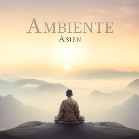 Ambiente Asien: Traditionelle Asiatische Musik für Meditation und Entspannung