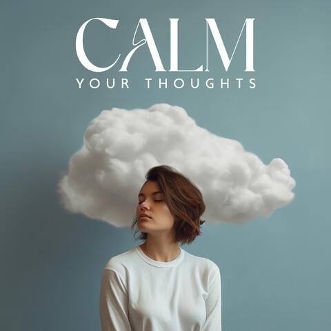 Calm Your Thoughts: Enlighten Your Life with Zen