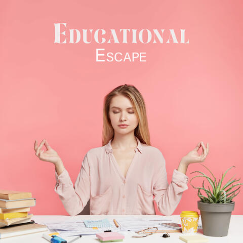 Educational Escape: Mindful Recovery, Brain Unwind Mix