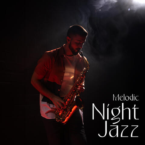 Melodic Night Jazz: Songs That Will Put You To Sleep