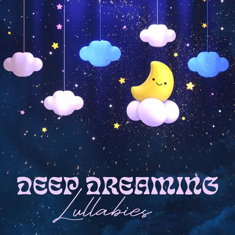 Deep Dreaming Lullabies: Toddler Sleep with Soothing Sounds