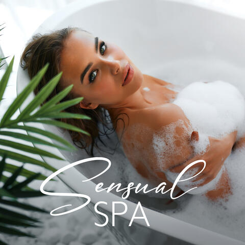 Sensual Spa: Music For Treatments That Stimulate The Senses