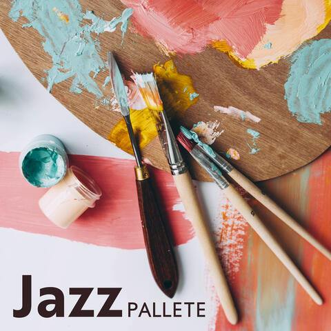Jazz Pallete: Soundscapes for Artists, Painters and Creative Soul