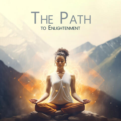 The Path to Enlightenment: A Collection of Spiritual Meditations