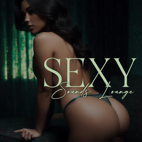 Sexy Sounds Lounge: Seductive Erotic Jazz Music