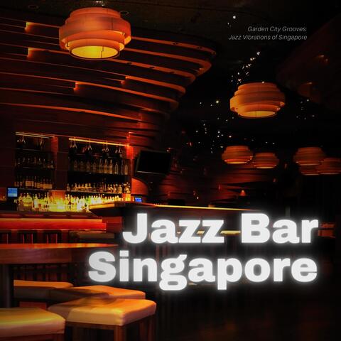 Garden City Grooves: Jazz Vibrations of Singapore