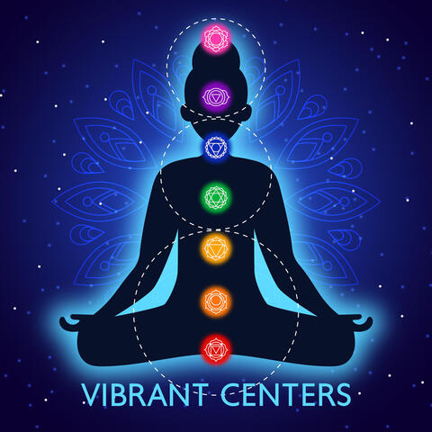 Vibrant Centers: Balancing and Integrating Chakras for Harmony and Tranquility