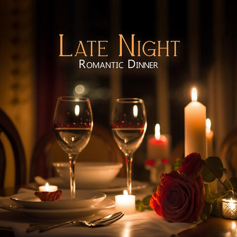 Late Night Romantic Dinner