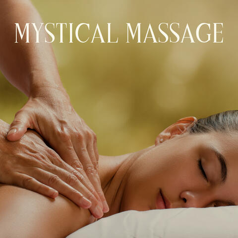 Mystical Massage: Gentle Instrumental Pieces with Nature