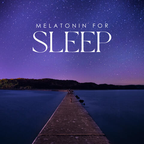 Melatonin For Sleep - Music To Treat Sleep Problems