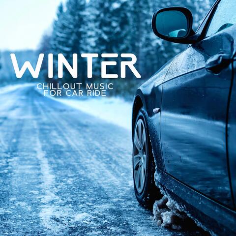 Winter Chillout Music for Car Ride
