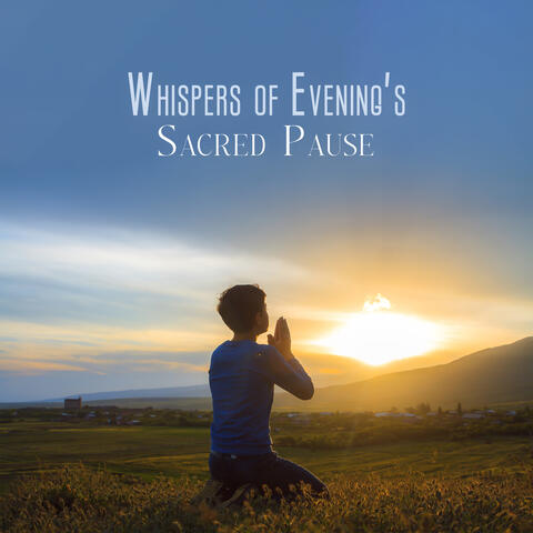 Whispers of Evening's Sacred Pause