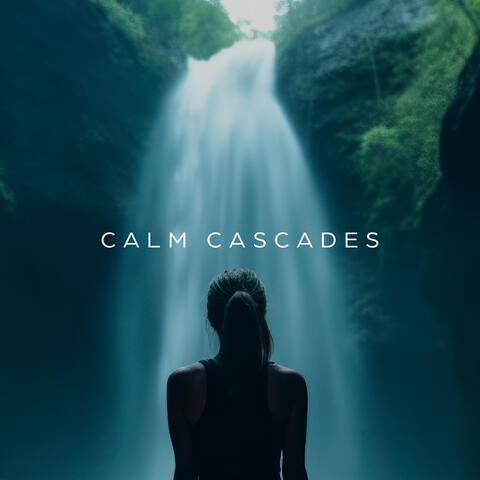 Calm Cascades: Water Meditation Music for Relaxation and Peace