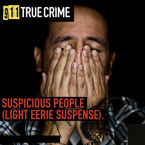 Suspicious People (Light Eerie Suspense)