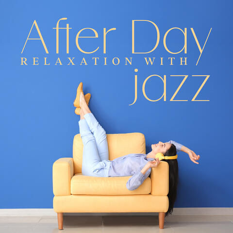 After Day Relaxation with jazz