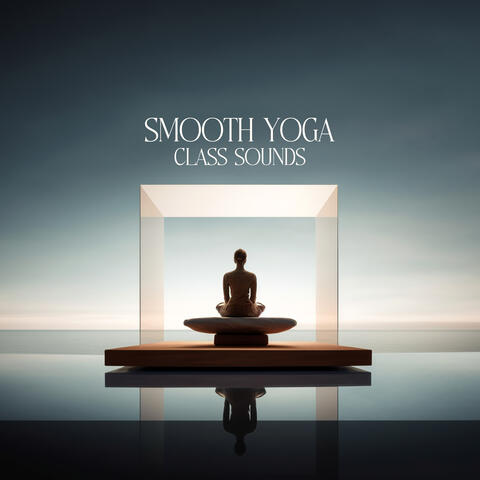 Smooth Yoga Class Sounds