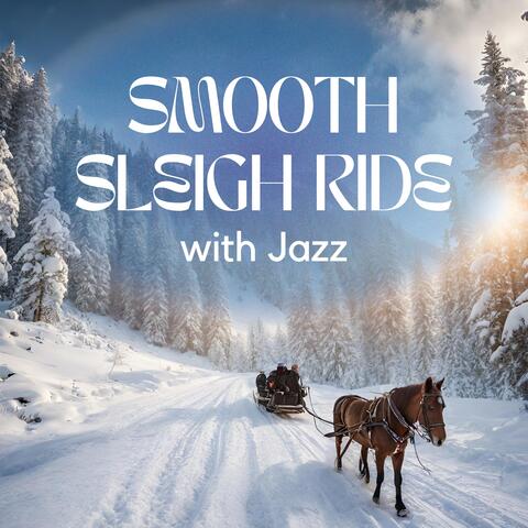 Smooth Sleigh Ride with Jazz: Christmas Music 2023