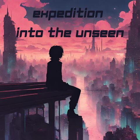 Expedition into the Unseen
