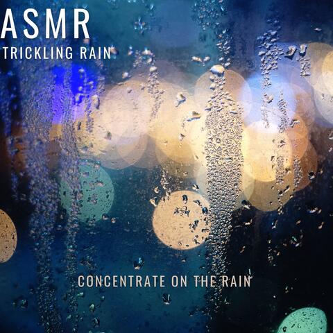 Concentrate on the Rain