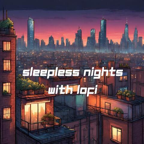 sleepless nights with lofi