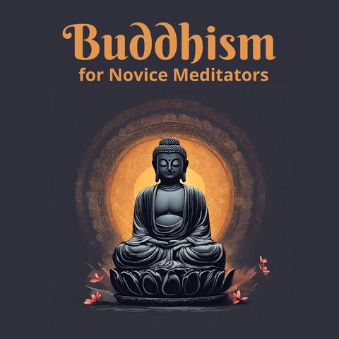 Buddhism for Novice Meditators (Easy Meditation Practice with Calm Background Music)