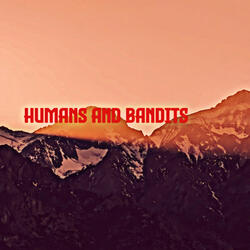 Humans And Bandits