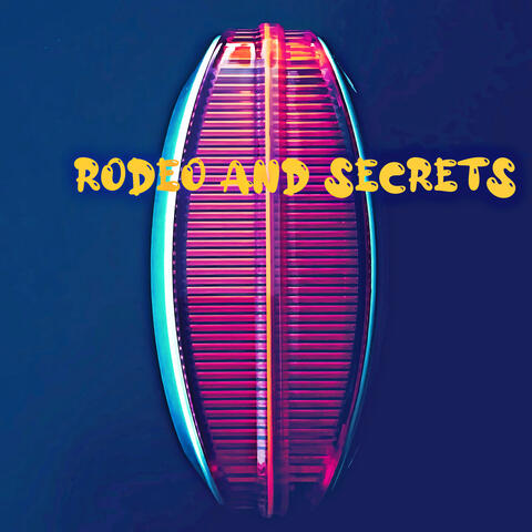 Rodeo And Secrets