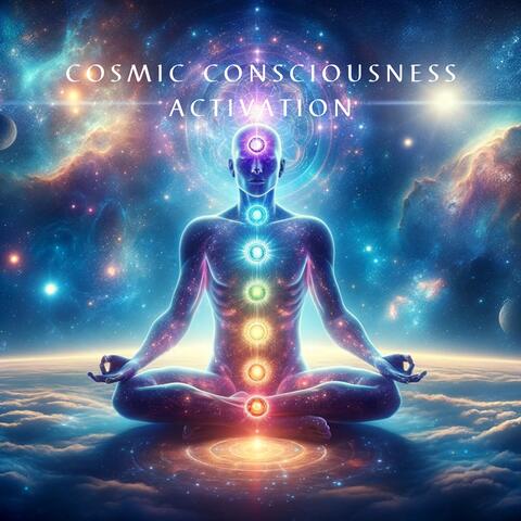 Cosmic Consciousness Activation: Connection with Celestial Forces, Journey Through All Seven Chakras and the Astral Realm