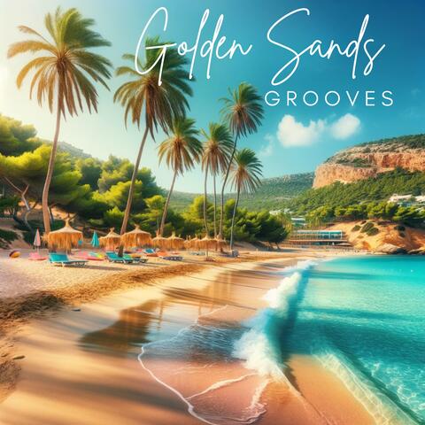 Golden Sands Grooves: Blissful Beach Vibe, Sunset Groove Expedition, Ibiza After Dark, Tropical House Tunes