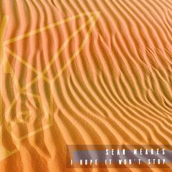 I Hope It Won't Stop