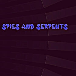 Spies And Serpents