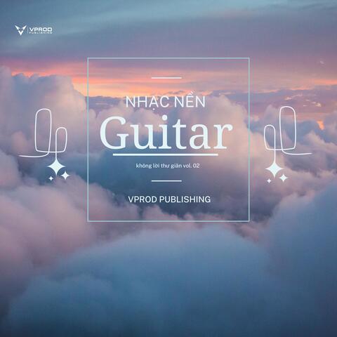 Nhạc Nền Guitar Không Lời Thư Giãn Vol. 02