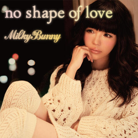 No Shape of Love