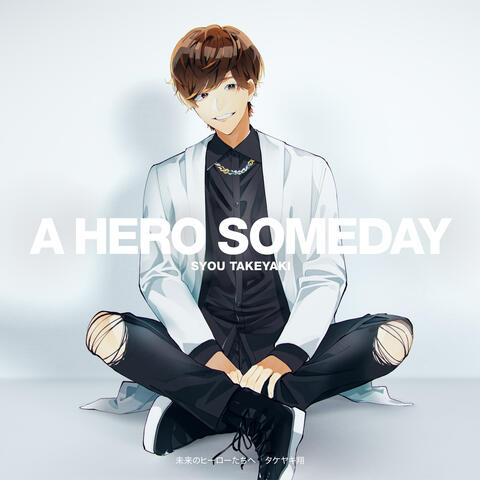 A Hero Someday