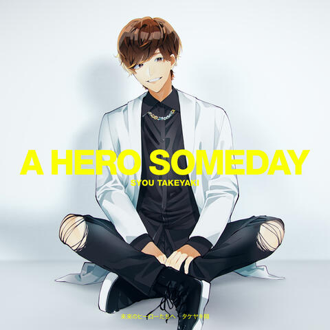 A Hero Someday