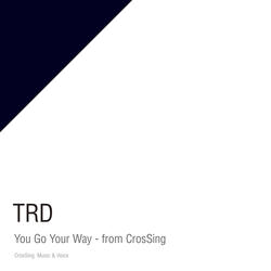 You Go Your Way - From CrosSing