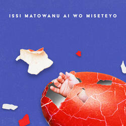 Isshi Matowanu Ai o Miseteyo