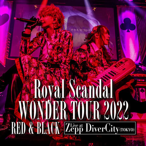 Royal Scandal Wonder Tour 2022 -Red & Black- Live at Zepp Divercity(Tokyo)