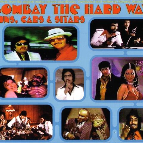 Bombay The Hard Way- Guns, Cars, & Sitars