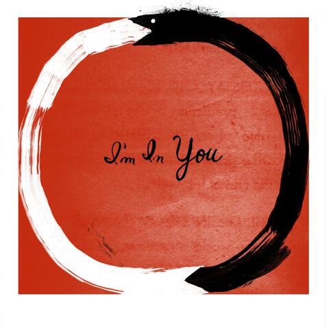 I'm in You