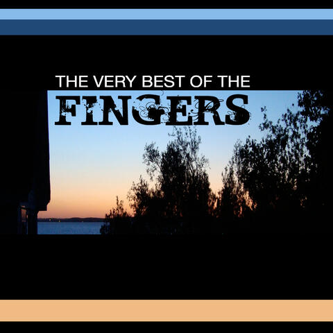 The Very Best Of The Fingers