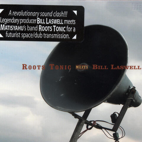 Roots Tonic Meets Bill Laswell