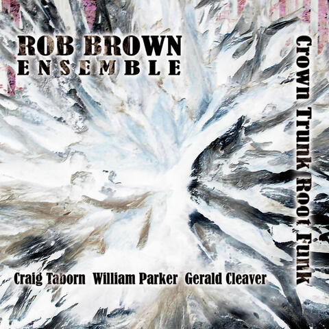 Rob Brown Ensemble