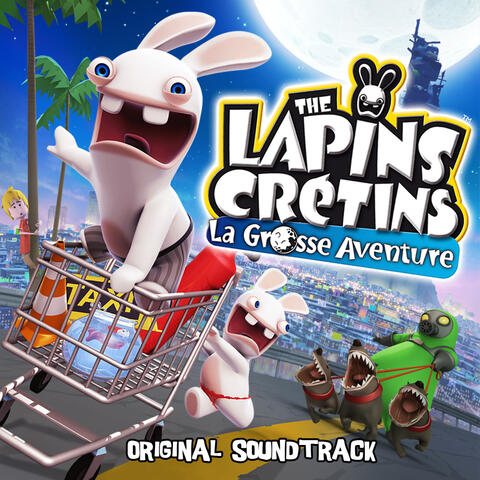 Les Lapins Cr√©tins / La Grosse Aventure Soundtrack