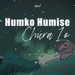 Humko Humise Chura Lo