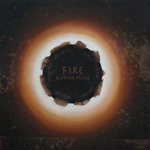 Fire & Other Pieces