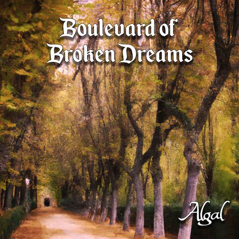 Boulevard of Broken Dreams