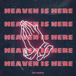 HEAVEN IS HERE