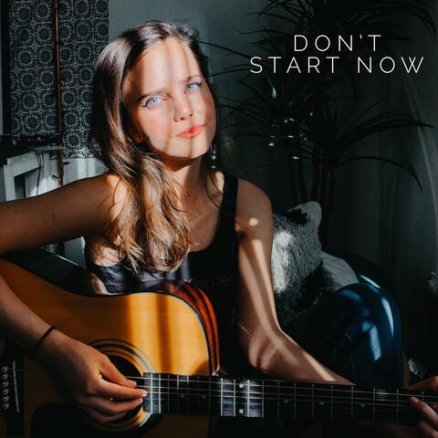 Don’t Start Now
